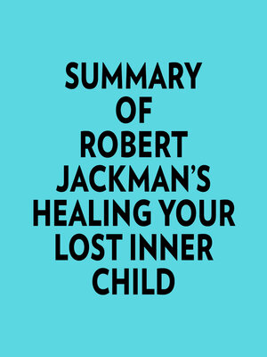 cover image of Summary of Robert Jackman's Healing Your Lost Inner Child